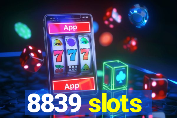 8839 slots